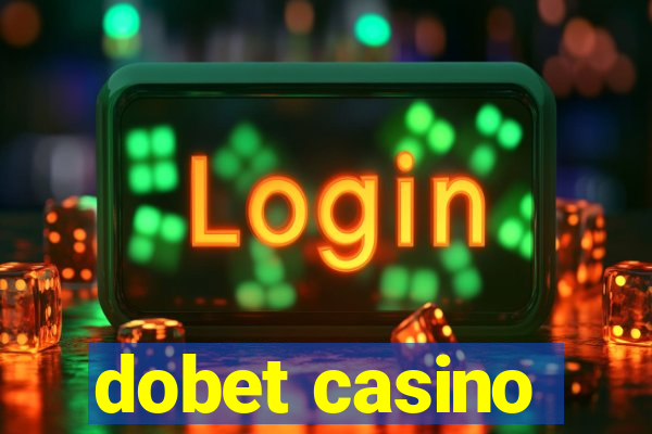 dobet casino